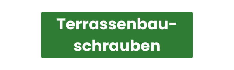 Terrassenbauschrauben